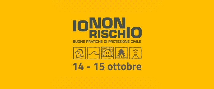 Il 14 e 15 ottobre torna la campagna di comunicazione IO NON RISCHIO
